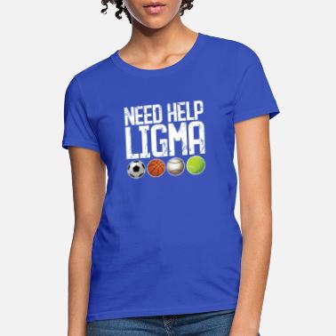 Need Help Ligma Balls Funny Streamer 